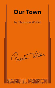 Our Town by Thornton Wilder, 9780573701504
