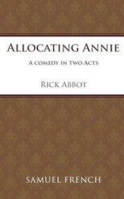 Allocating Annie by Rick Abbot, 9780573691034