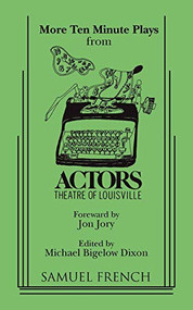 More Ten-Minute Plays from the Actors Theatre of Louisville by Jon Jory, Michael Bigelow Dixon, 9780573693076