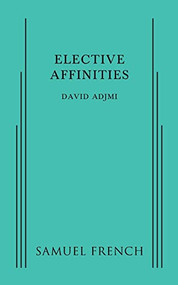 Elective Affinities - 9780573703287 by David Adjmi, 9780573703287