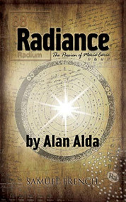Radiance: The Passion of Marie Curie by Alan Alda, 9780573700606