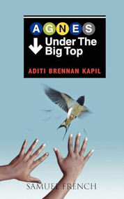 Agnes Under the Big Top by Aditi Brennan Kapil, 9780573700880