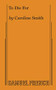 To Die For - 9780573706523 by Caroline Smith, 9780573706523