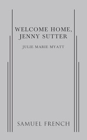 Welcome Home, Jenny Sutter by Julie Marie Myatt, 9780573704710