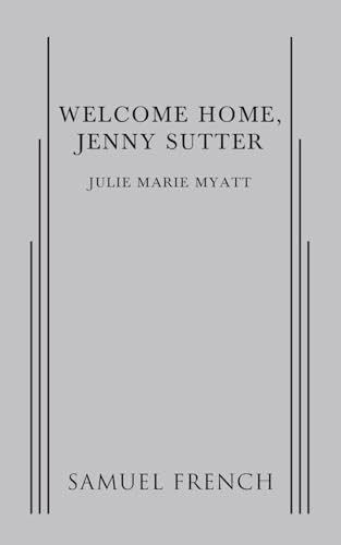 Welcome Home, Jenny Sutter by Julie Marie Myatt, 9780573704710