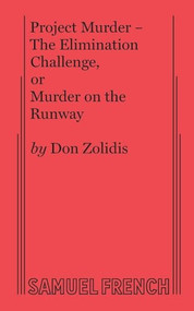 Project Murder - The Elimination Challenge, Or Murder on the Runway by Don Zolidis, 9780573706400