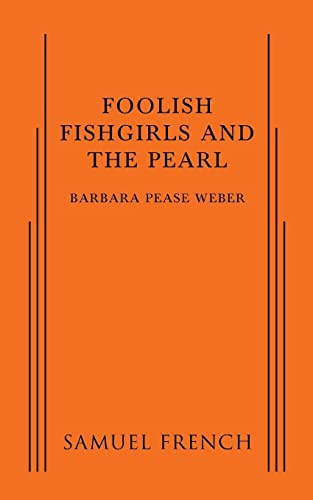 Foolish Fishgirls and the Pearl by Barbara Pease Weber, 9780573799822