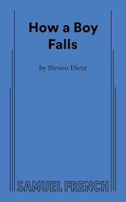 How a Boy Falls by Steven Dietz, 9780573710315