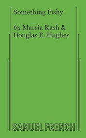 Something Fishy - 9780573707322 by Marcia Kash, Douglas E. Hughes, 9780573707322