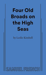 Four Old Broads on the High Seas by Leslie Kimbell, 9780573710186