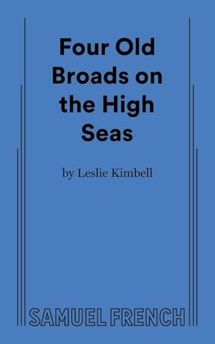 Four Old Broads on the High Seas by Leslie Kimbell, 9780573710186