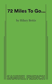 72 Miles To Go... by Hilary Bettis, 9780573709890