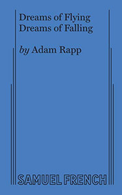 Dreams of Flying Dreams of Falling by Adam Rapp, 9780573707148