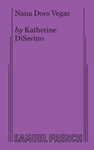 Nana Does Vegas by Katherine DiSavino, 9780573708367