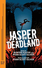 Jasper in Deadland by Hunter Foster, Ryan Scott Oliver, 9780573705762