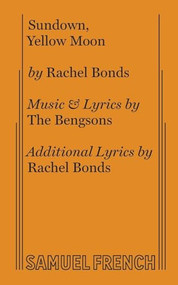 Sundown, Yellow Moon by Rachel Bonds, 9780573706721