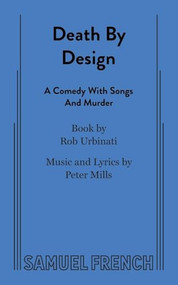 Death by Design: A Comedy with Songs and Murder by Rob Urbinati, 9780573704321