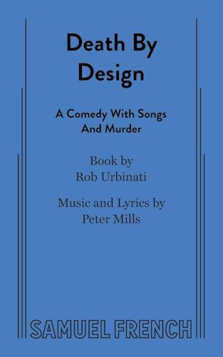 Death by Design: A Comedy with Songs and Murder by Rob Urbinati, 9780573704321