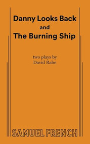 Danny Looks Back and The Burning Ship by David Rabe, 9780573710889