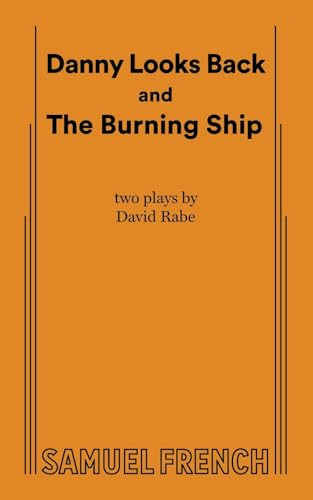 Danny Looks Back and The Burning Ship by David Rabe, 9780573710889
