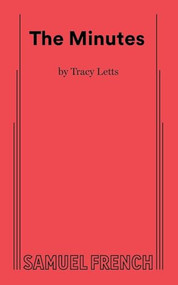 The Minutes - 9780573707186 by Tracy Letts, 9780573707186