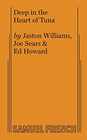 Deep in the Heart of Tuna by Ed Howard, Joe Sears, Jaston Williams, 9780573707575