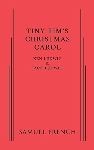 Tiny Tim's Christmas Carol by Ken Ludwig, Jack Ludwig, 9780573704536