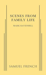 Scenes from a Family Life by Mark Ravenhill, 9780573704437