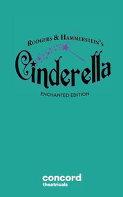 Rodgers & Hammerstein's Cinderella (Enchanted Edition) by Richard Rodgers, Oscar Hammerstein, 9780573708893