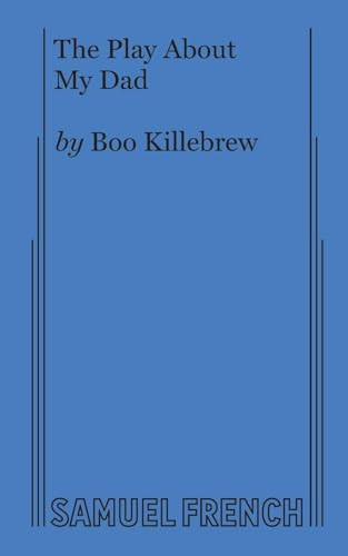 The Play About My Dad by Boo Killebrew, 9780573705854