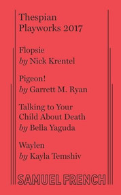 Thespian Playworks 2017 by Nick Krentel, Garrett M. Ryan, Bella Yaguda, 9780573707155