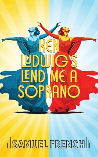Lend Me A Soprano by Ken Ludwig, 9780573710476