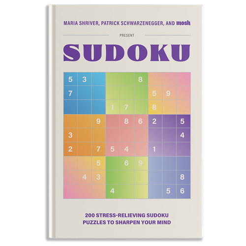 200 Stress-Relieving Sudoku Puzzles to Sharpen Your Mind (Presented by Maria Shriver, Patrick Schwarzenegger, and MOSH) by Maria Shriver, Patrick Schwarzenegger, MOSH, Blue Star Press, 9781963183320