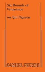 Six Rounds of Vengeance by Qui Nguyen, 9780573705137