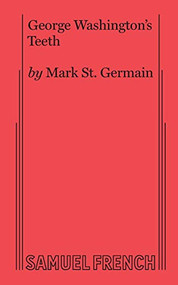George Washington's Teeth - 9780573707933 by Mark St. Germain, 9780573707933