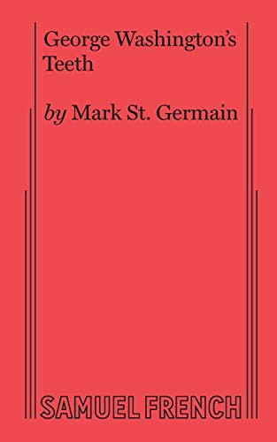 George Washington's Teeth - 9780573707933 by Mark St. Germain, 9780573707933