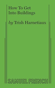 How To Get Into Buildings by Trish Harnetiaux, 9780573705816