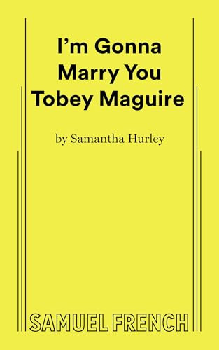 I'm Gonna Marry You Tobey Maguire by Samantha Hurley, 9780573710827