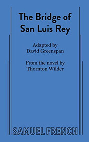 The Bridge of San Luis Rey - 9780573709463 by David Greenspan, 9780573709463