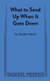 What to Send Up When It Goes Down by Aleshea Harris, 9780573707919