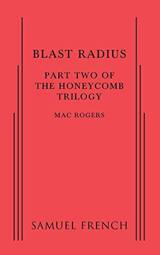 Blast Radius: Part Two of The Honeycomb Trilogy by Mac Rogers, 9780573704970