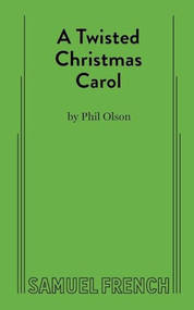 A Twisted Christmas Carol by Phil Olson, 9780573709234
