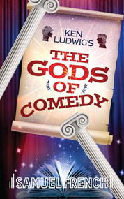 Ken Ludwig's The Gods of Comedy by Ken Ludwig, 9780573708404