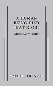 A Human Being Died That Night by Nicholas Wright, 9780573705113