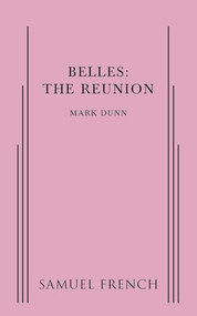 Belles: The Reunion by Mark Dunn, 9780573704956