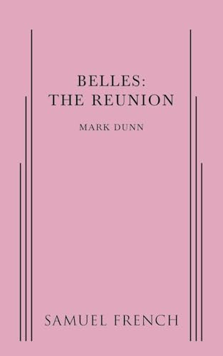 Belles: The Reunion by Mark Dunn, 9780573704956