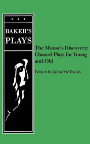 Mouse's Discovery: Chancel Plays for Young and Old by John McTavish, 9780874402339