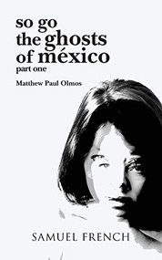 so go the ghosts of mexico by Matthew Paul Olmos, 9780573799914