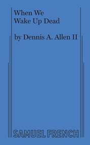 When We Wake Up Dead by Dennis, A Allen, 9780573709029