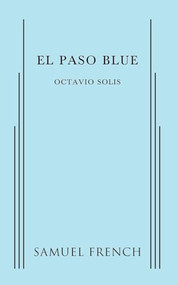 El Paso Blue by Octavio Solis, 9780573705021
